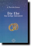 Die Ehe - Das heilige Sakrament