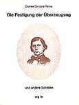 Die Festigung der Überzeugung und andere Schriften