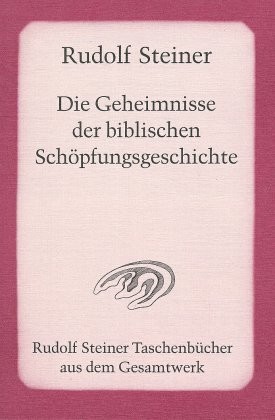 Die Geheimnisse der biblischen Schöpfungsgeschichte