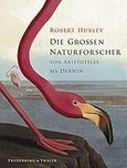 Die grossen Naturforscher von Aristoteles bis Darwin