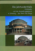 Die Jahrhunderthalle (Volkshalle) und das Ausstellungsgelände in Scheitnig - das Werk Max Bergs