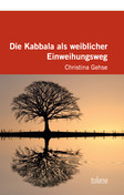 Die Kabbala als weiblicher Einweihungsweg