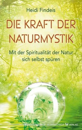 Die Kraft der Naturmystik