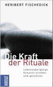Die Kraft der Rituale