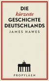 Die kürzeste Geschichte Deutschlands