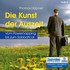 Die Kunst der Auszeit, 6 Audio-CDs + 1 MP3-CD