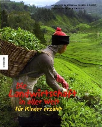 Die Landwirtschaft in aller Welt für Kinder erzählt