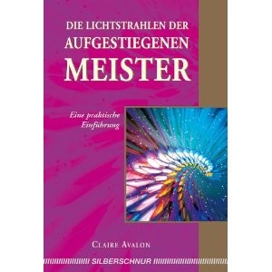 Die Lichtstrahlen der Aufgestiegenen Meister