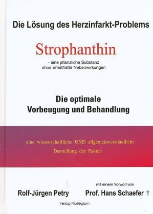 Die Lösung des Herzinfarkt-Problems: Strophanthin