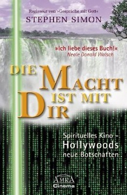 Die Macht ist mit Dir. Spirituelles Kino - Hollywoods neue Botschaften