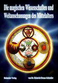 Die magischen Wissenschaften und Weltanschauungen des Mittelalters