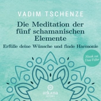 Die Meditation der fünf schamanischen Elemente, Audio-CD