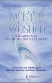 Die Meister der Weisheit - Ihr Wirken in Geschichte und Gegenwart