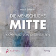 Die menschliche Mitte - 4 CDs