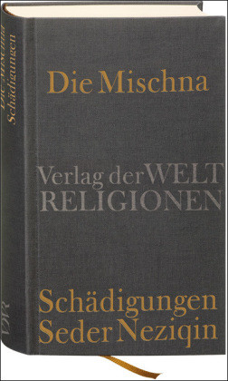 Die Mischna. Schädigungen - Seder Neziqin