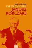 Die Pädagogik Janusz Korczaks