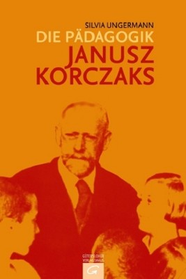 Die Pädagogik Janusz Korczaks