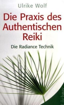 Die Praxis des Authentischen Reiki