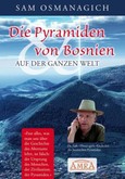 Die Pyramiden von Bosnien & auf der ganzen Welt