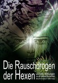 Die Rauschdrogen der Hexen und ihre Wirkung