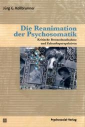 Die Reanimation der Psychosomatik