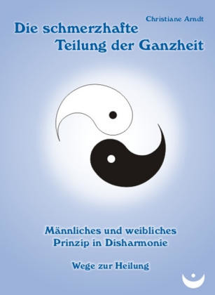 Die schmerzhafte Teilung der Ganzheit