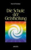 Die Schule der Geistheilung