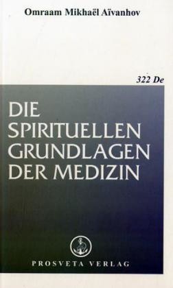 Die spirituellen Grundlagen der Medizin