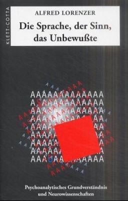 Die Sprache, der Sinn und das Unbewußte