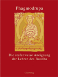 Die Stufenweise Aneignung der Lehren des Buddha / Wie man stufenweise in die Lehre Buddhas eintritt, 2 Bde.