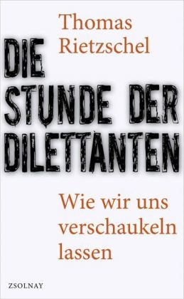 Die Stunde der Dilettanten