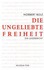 Die ungeliebte Freiheit