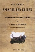 Die wahre Sprache der Kelten und der Kromlech von Rennes-le-Bains