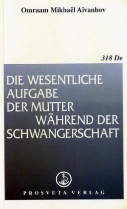 Die wesentliche Aufgabe der Mutter während der Schwangerschaft