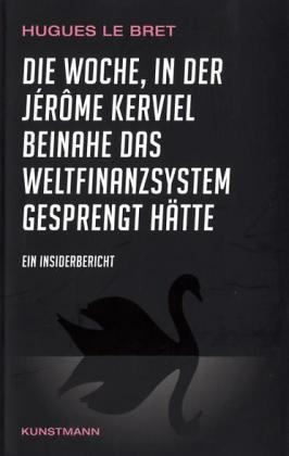 Die Woche, in der Jérôme Kerviel beinahe das Weltfinanzsystem gesprengt hätte