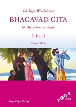 Die Yoga Weisheit der Bhagavad Gita für Menschen von heute Band 3