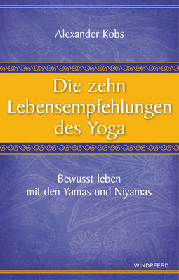 Die zehn Lebensempfehlungen des Yoga