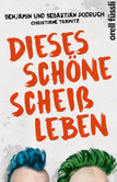 Dieses schöne Scheißleben