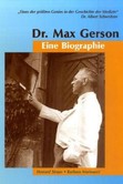 Dr. Max Gerson - Eine Biographie