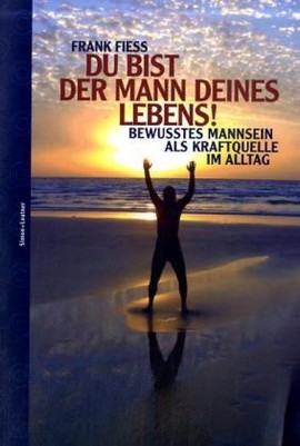 Du bist der Mann deines Lebens!