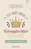 Du bist eine Königstochter