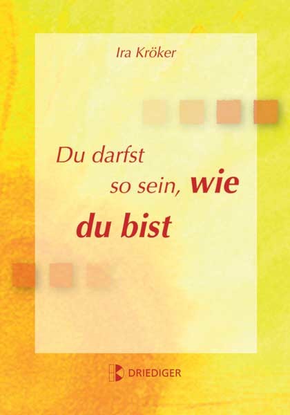 Du darfst so sein, wie du bist