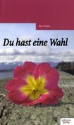 Du hast eine Wahl