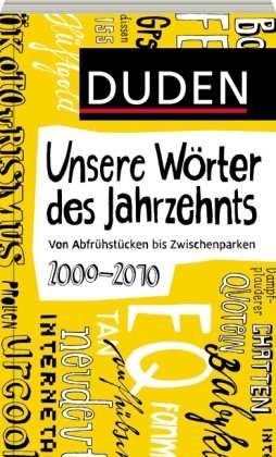 Duden - Unsere Wörter des Jahrzehnts 2000-2010