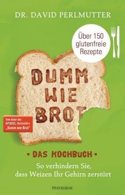 Dumm wie Brot - Das Kochbuch