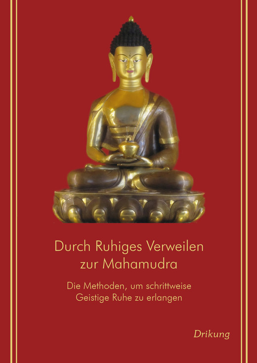 Durch ruhiges Verweilen zur Mahamudra