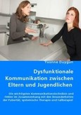 Dysfunktionale Kommunikation zwischen Eltern und Jugendlichen