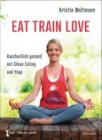 EAT. TRAIN. LOVE.