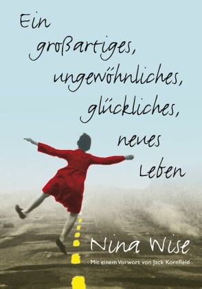 Ein großartiges, ungewöhnliches, glückliches, neues Leben