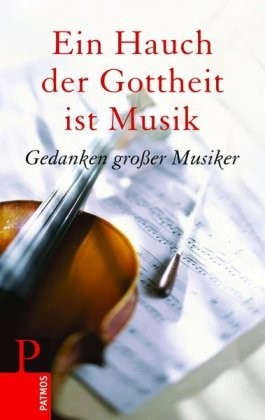 Ein Hauch der Gottheit ist Musik